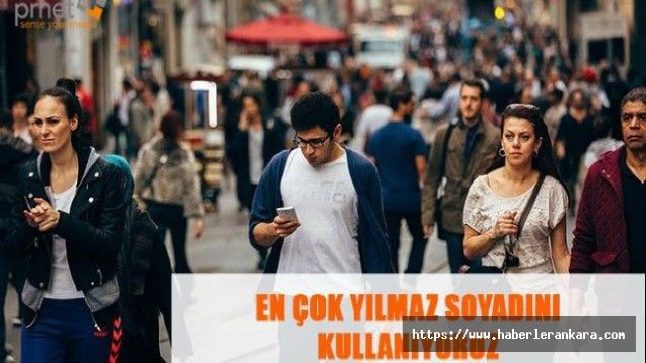 Türkiye’de En Çok Kullanılan Soyadı ''Yılmaz''