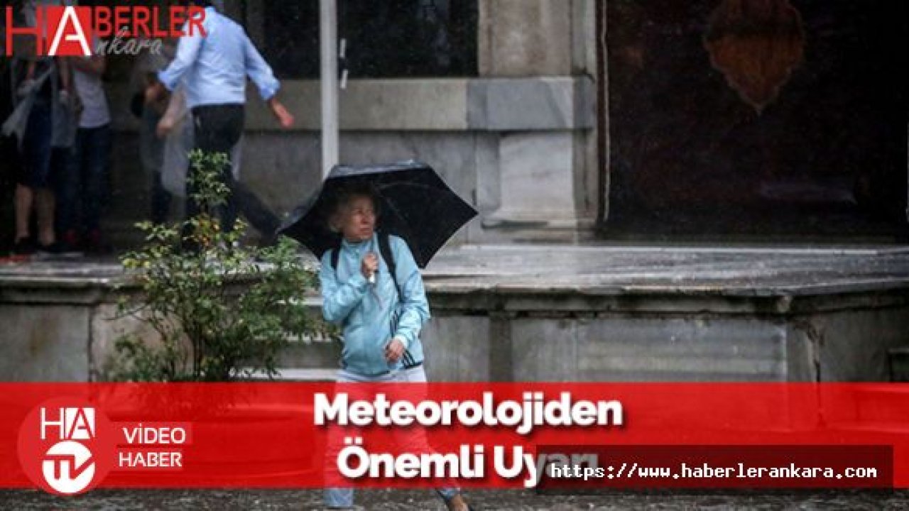 Meteoroloji'den Önemli Uyarı: İstanbul ve Beraberinde 20 Şehir...