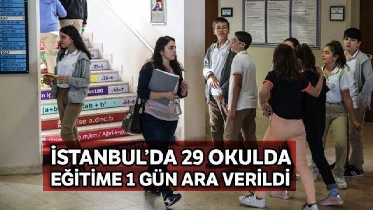 İstanbul'da 29 okulda eğitime 1 gün ara