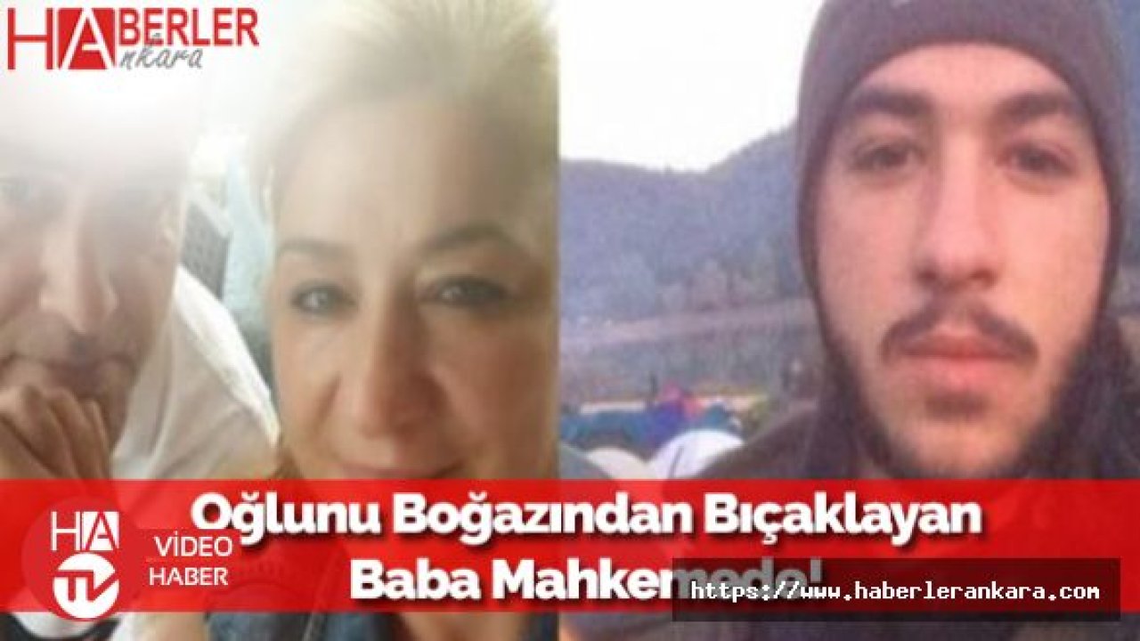 Oğlunun Boğazını Keserek Öldüren Babaya Müebbet Hapis Talebi!
