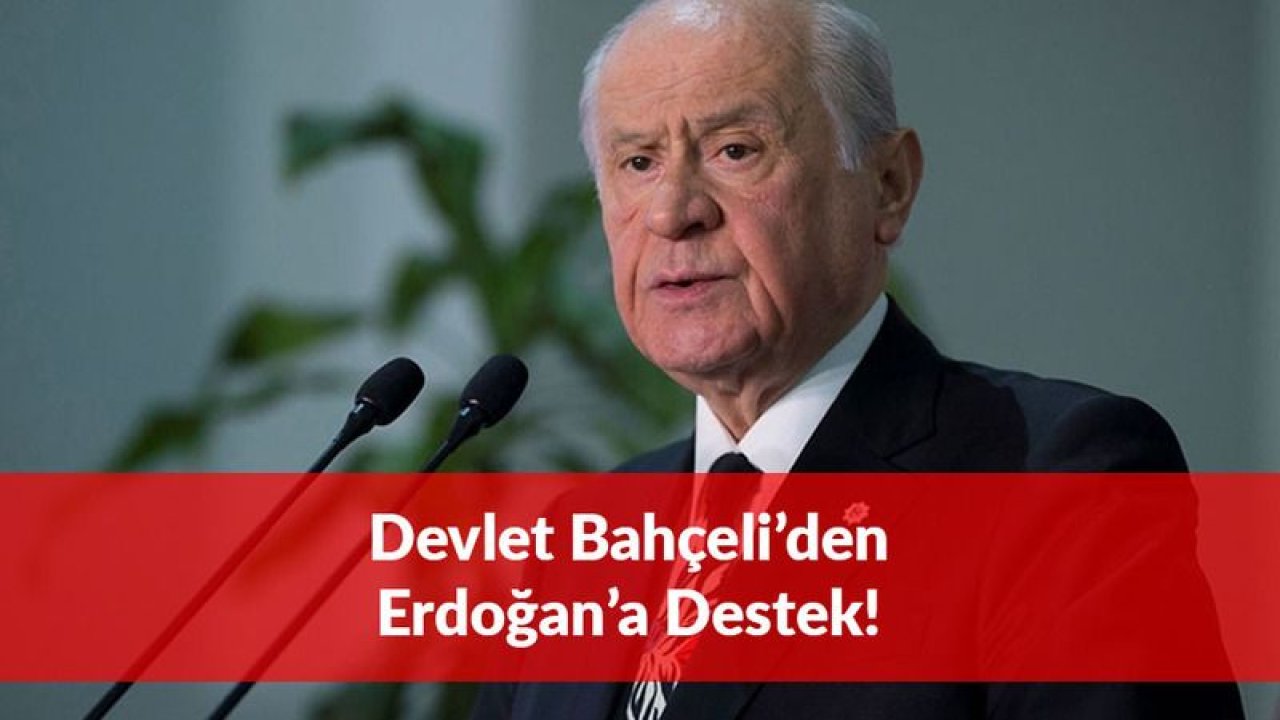 Devlet Bahçeli'den Cumhurbaşkanı Erdoğan Açıklaması!