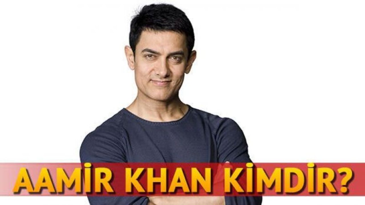 Aamir Khan Kimdir?