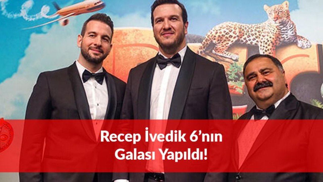 Recep İvedik 6'nın Galası Yapıldı: Ünlüler Akın Etti!