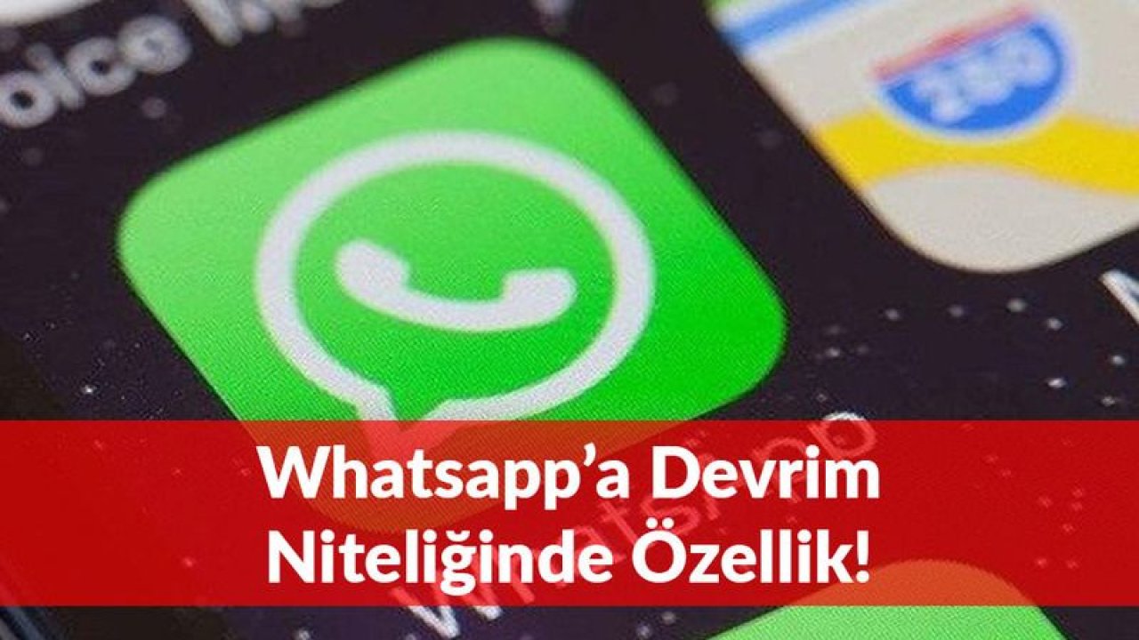 Sonunda Beklenen Özellik Geldi! Whatsapp Kullanıcıları Sevinçli...