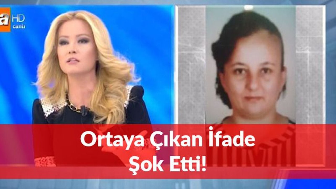 Müge Anlı'da Şok Eden Olay! Ortaya Çıkan İfade...