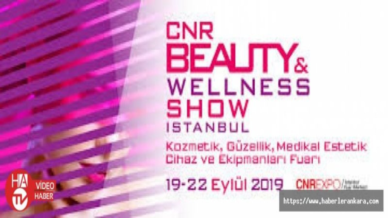 CNR Beauty&Wellness Show İstanbul'da kapılarını açacak