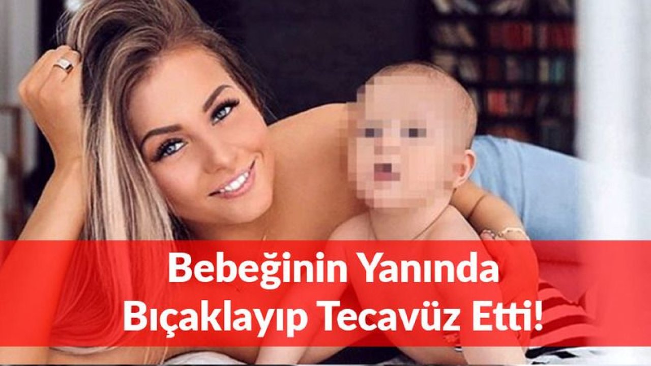 Ünlü Modeli 1 Yaşındaki Bebeğinin Yanında Bıçaklayıp, Tecavüz Ettiler!