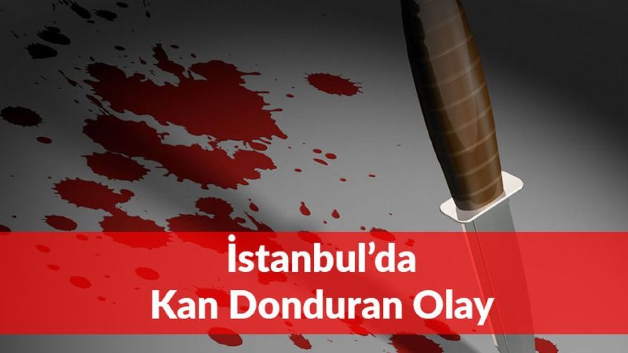 Eşinin Kulaklarını Kesti, Derisini Soydu! İstanbul'da Kan Donduran Olay...