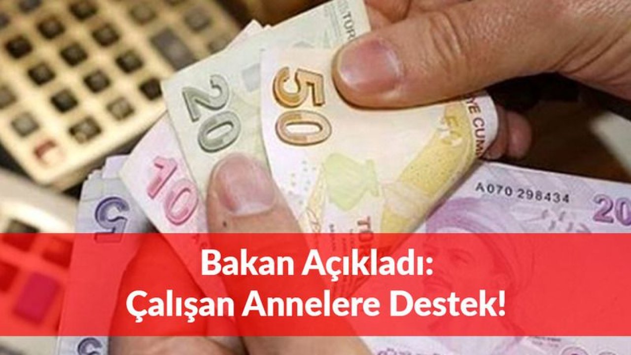 Çalışan Annelere Müjde: Aylık 1.300 TL Yardım Verilecek!