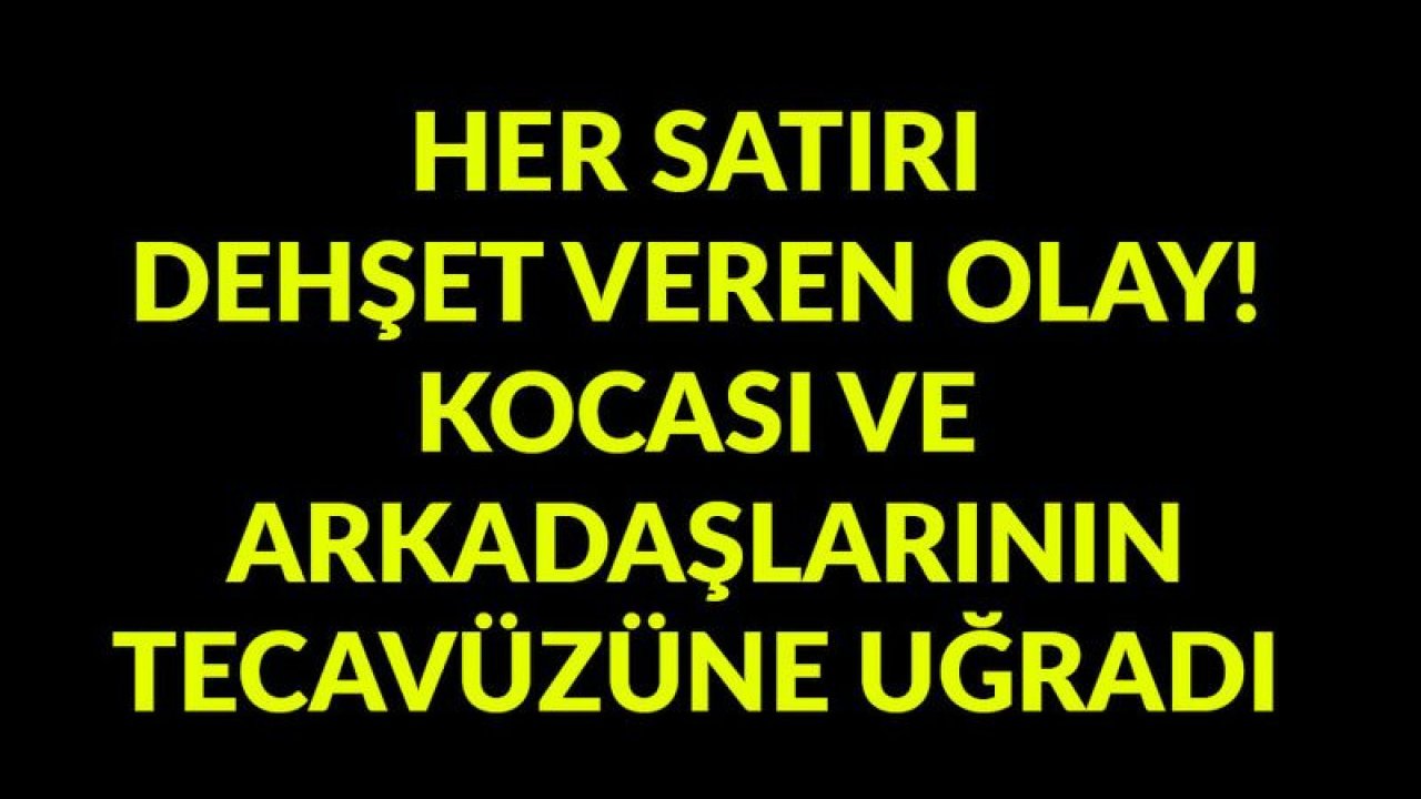 16 Yaşında Evlendi, Hayatı Kabusa Döndü! Defalarca Kez Tecavüze Uğradı...