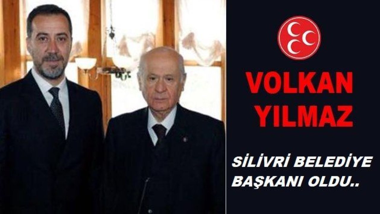 Silivri Yerel Seçim Sonucu Son Dakika MHP'li Aday Volkan Yılmaz Kazandı