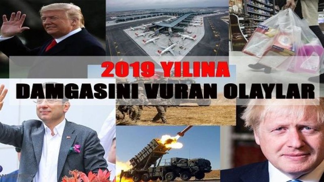 Türkiye'de 2019 yılına damgasını vuran olaylar!