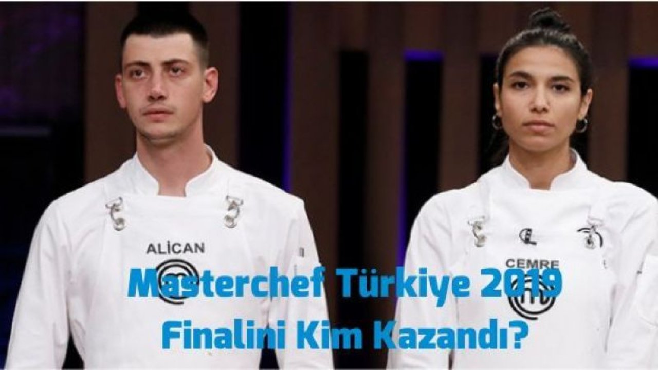 Masterchef Türkiye 2019 Finalini Kim Kazandı?
