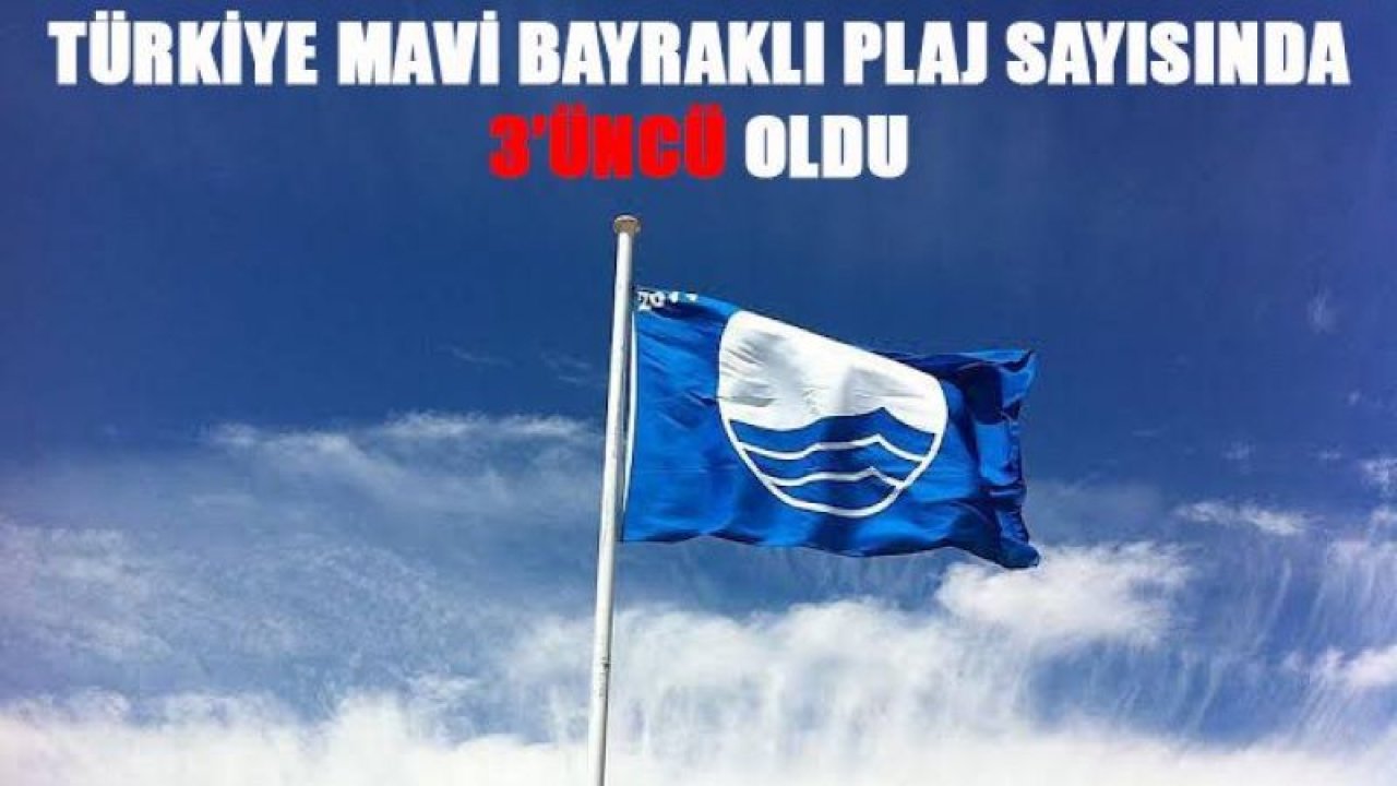 Türkiye Mavi Bayraklı Plaj Sayısında 3'üncü oldu