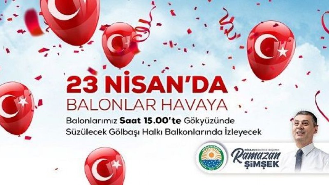 23 Nisan'da Gölbaşı Semaları Rengarenk Olacak