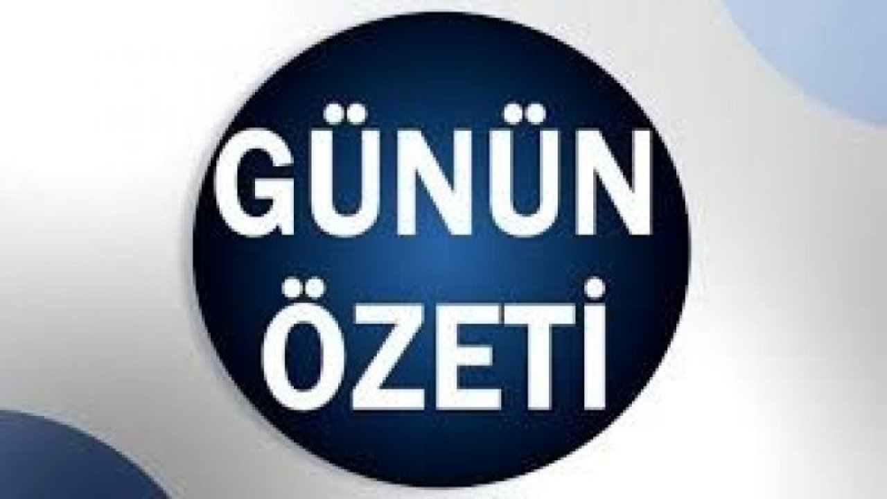 Günün özeti Haberleri - 4 Mayıs 2020