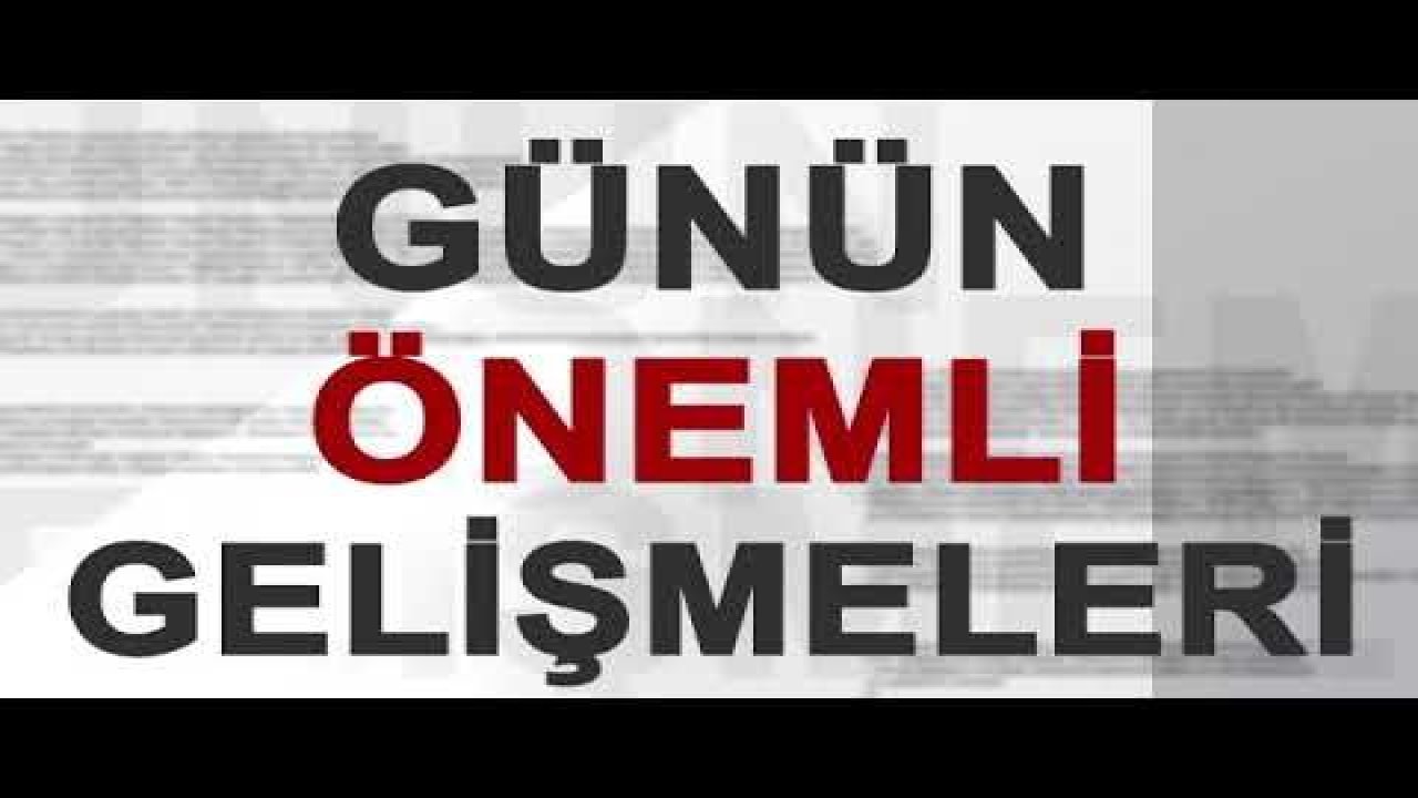 Ankara ve Türkiye Günün Özeti - 16 Mayıs 2020