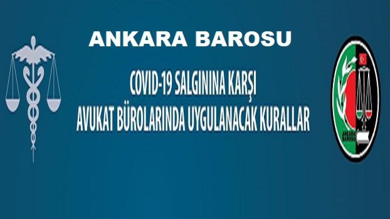 Ankara Barosu Avukat Bürolarında Covid-19 Kurallarını Belirledi