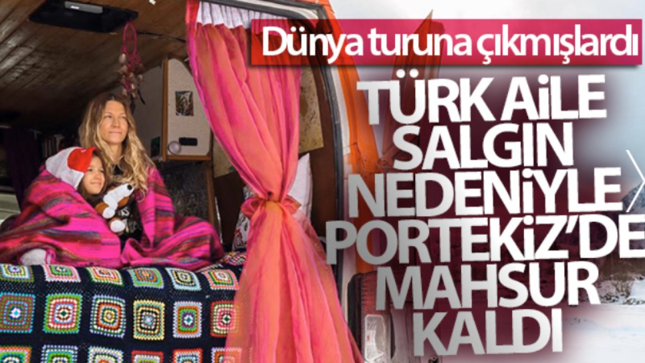 Dünya turuna çıktılar! Salgın nedeni ile Portekiz'de mahsur kaldılar