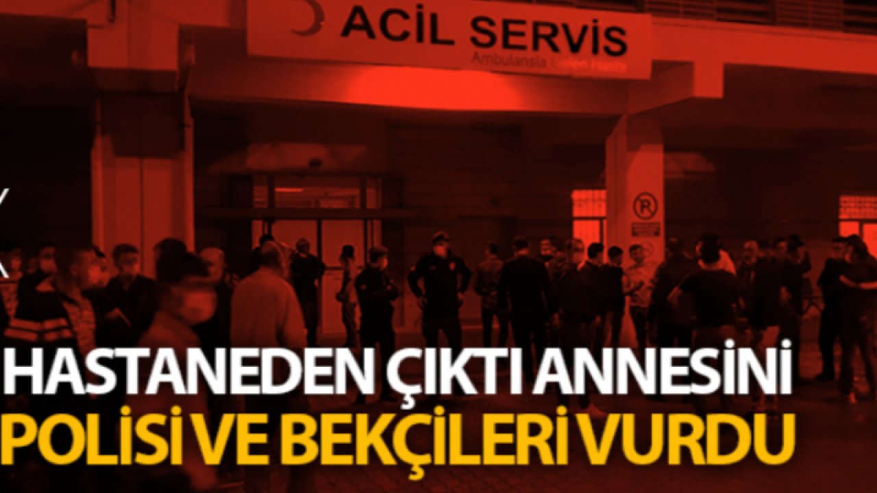 Hastaneden çıktı önüne gelene ateş etti! Önce annesini Sonra polis ve bekçileri vurdu