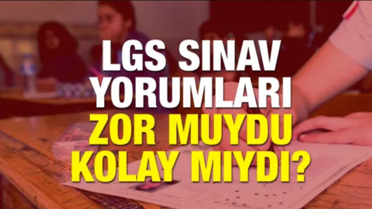 LGS sınav yorumları: LGS 2020 soruları nasıldı, zor muydu? İşte Nesibe Aydın Okullarından LGS yorumları