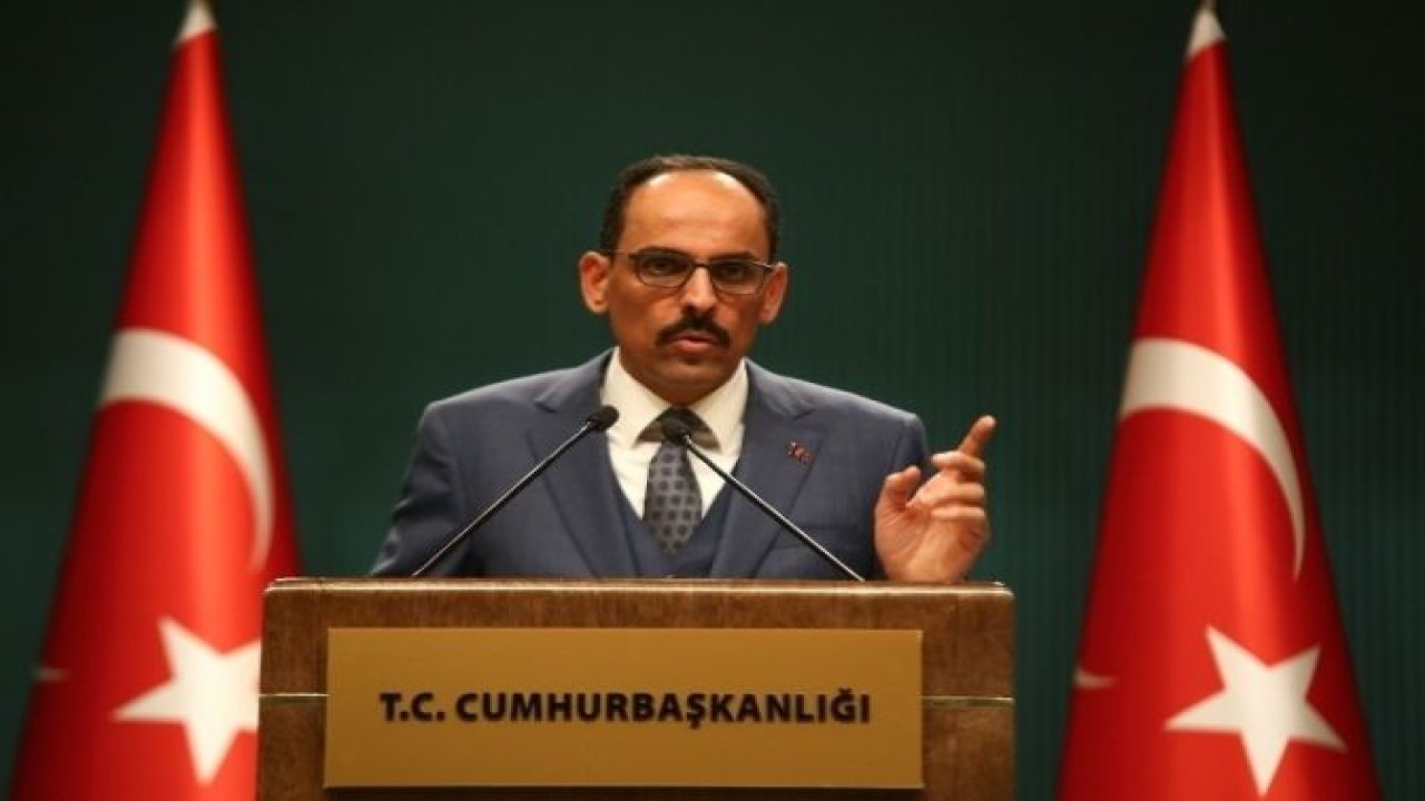 Sözcü Kalın: “İsrail’in ilhak ve işgal girişiminin meşruiyeti yok”