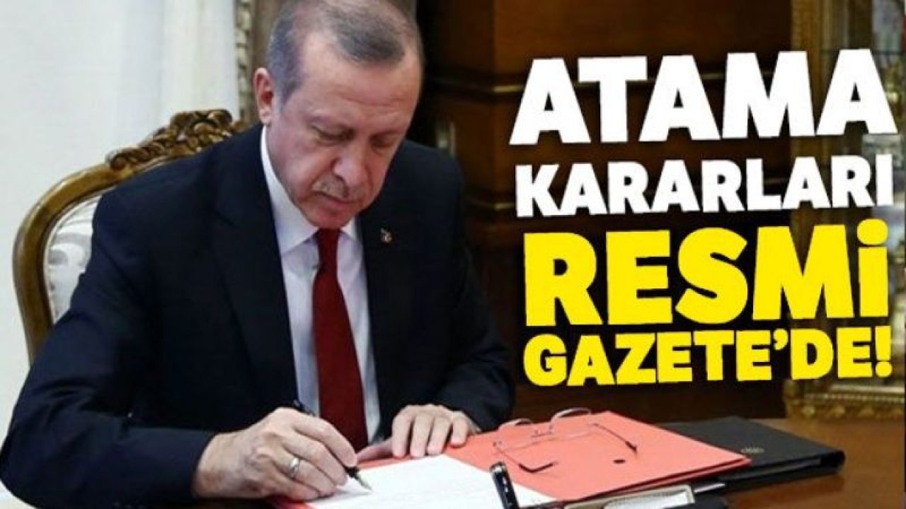 Cumhurbaşkanı Yeni Atama kararları Resmi Gazete'de Yayınlandı - Ankara
