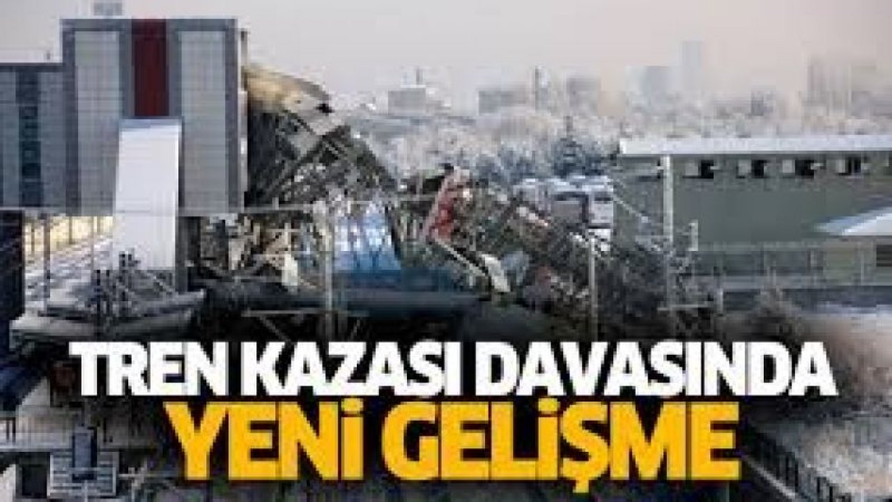 Ankara'daki yüksek hızlı tren kazası davasında önemli gelişme! Tek tutuklu Sanık...
