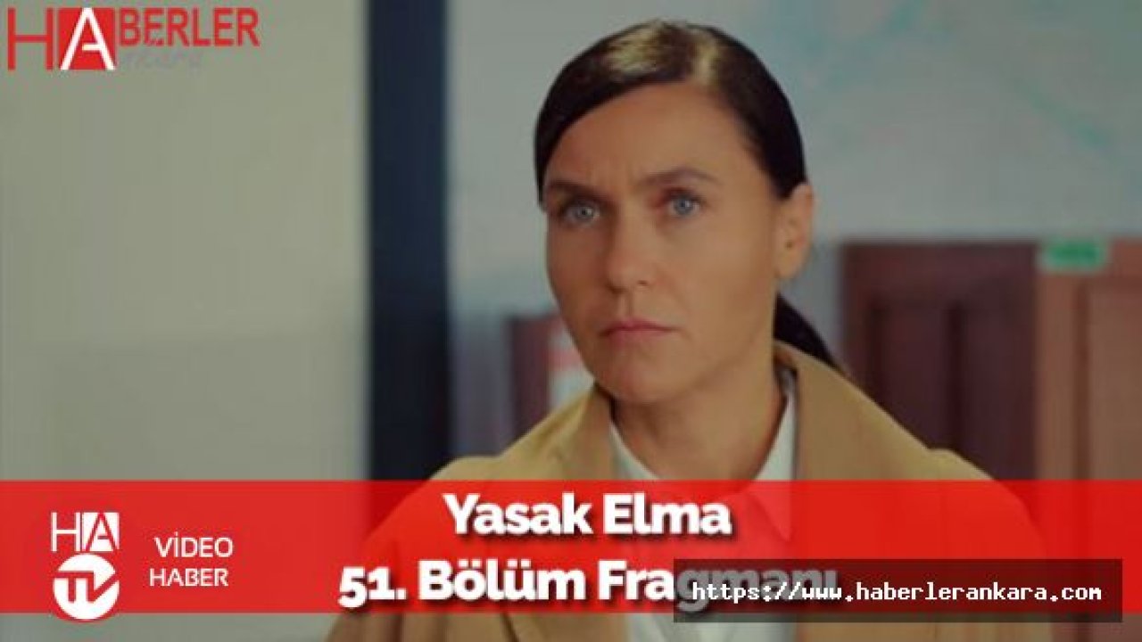 Yasak Elma 51. Bölüm Fragmanı Yayınlandı mı? Son Bölümde Neler Oldu?