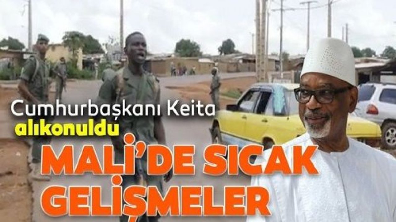 Mali'de darbe girişimi! Cumhurbaşkanı Keita alıkonuldu
