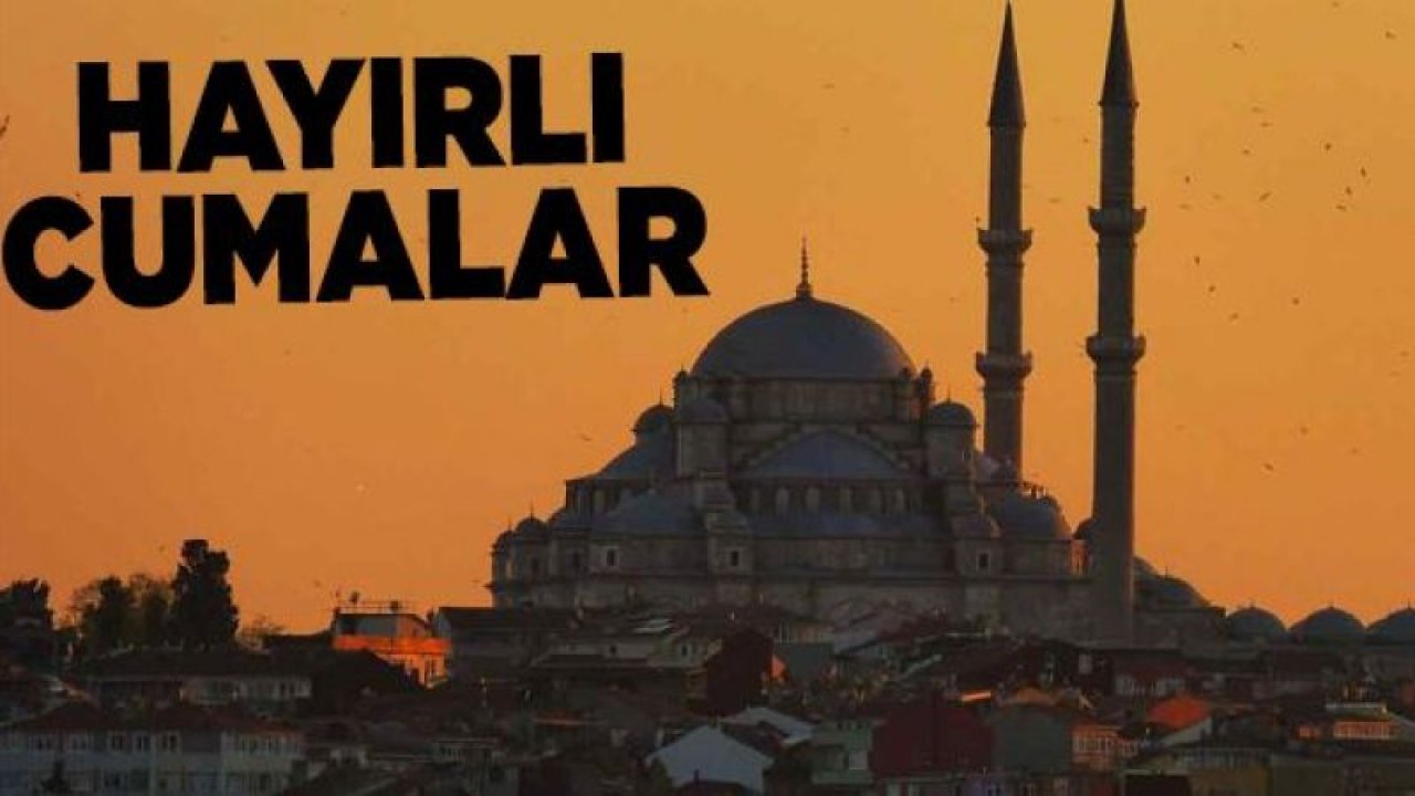 En güzel 100 CUMA mesajı 2020! En iyi resimli cuma mesajları
