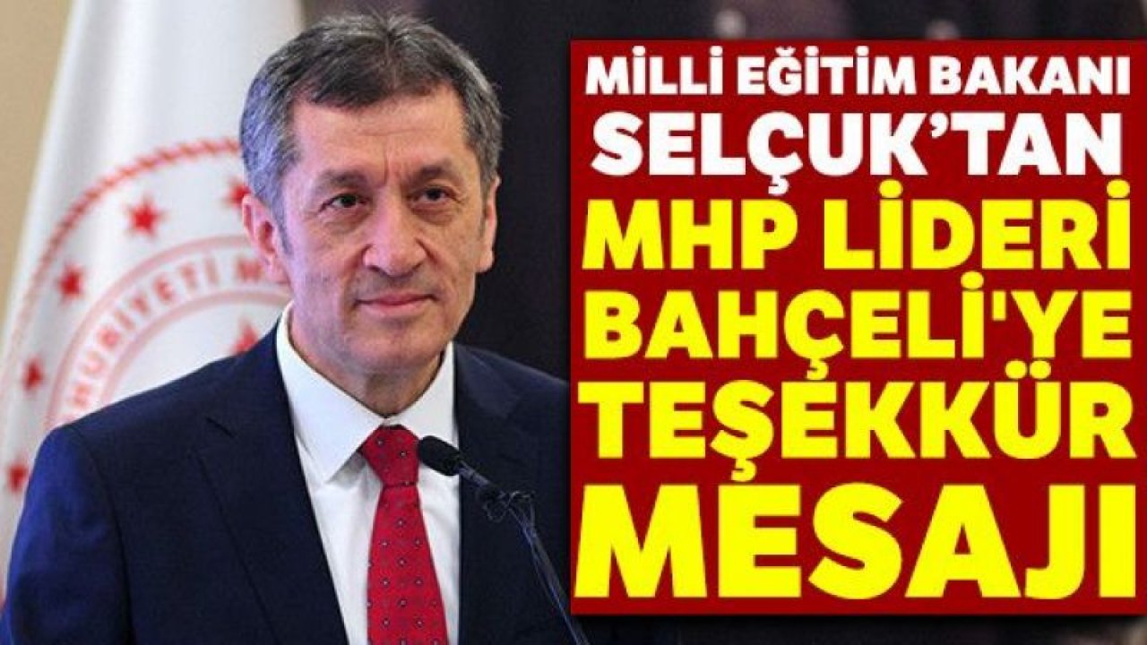 Bakan Selçuk MHP Genel Başkanı Bahçeli'ye teşekkür etti