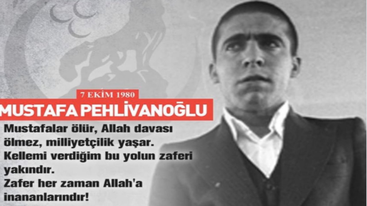 Ülkücü Şehit Mustafa Pehlivanoğlu Kimdir? İşte Yazdığı Son Mektup
