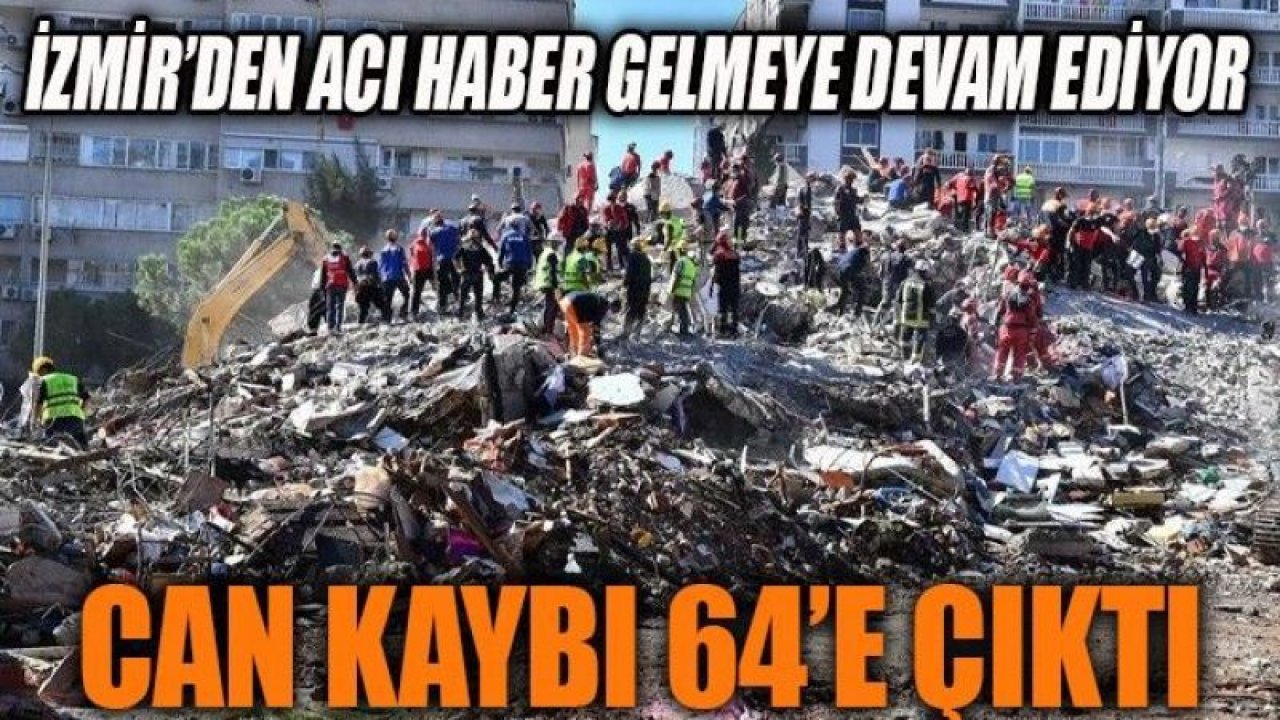 İzmir'de depremde can kaybı kaç oldu! İşte son güncel rakamlar