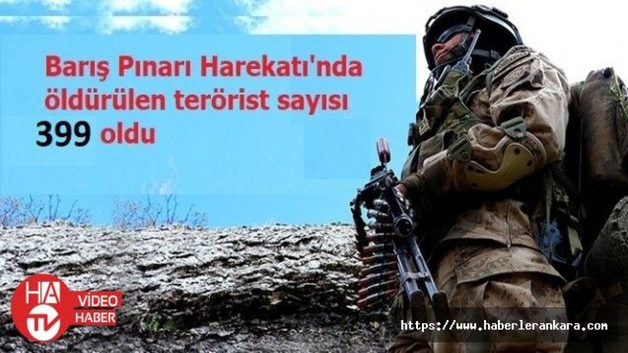 Barış Pınarı Harekatında etkisiz hale getirilen terörist sayısı 399