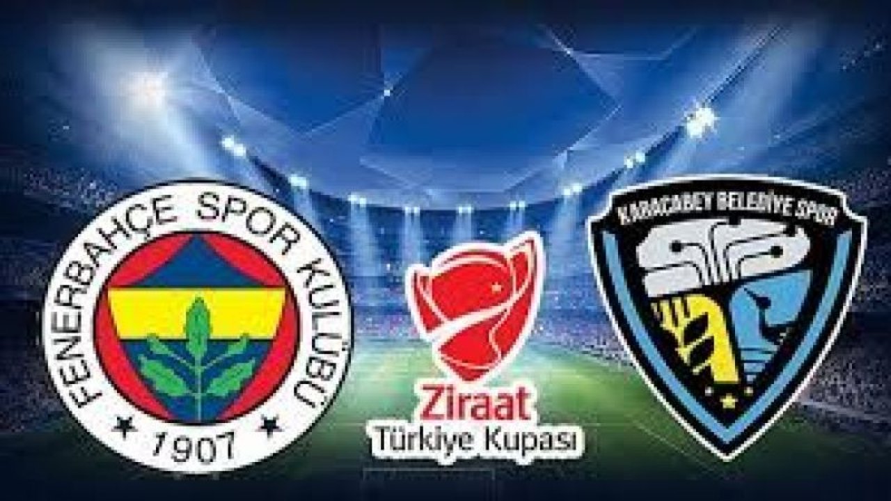 Fenerbahçe, Ziraat Türkiye Kupası'nda Karacabey Belediyespor'u ağırlayacak