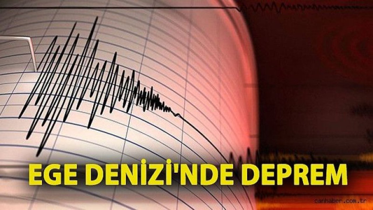 Son dakika deprem! Ege Denizi'nde 4 büyüklüğünde korkutan deprem!