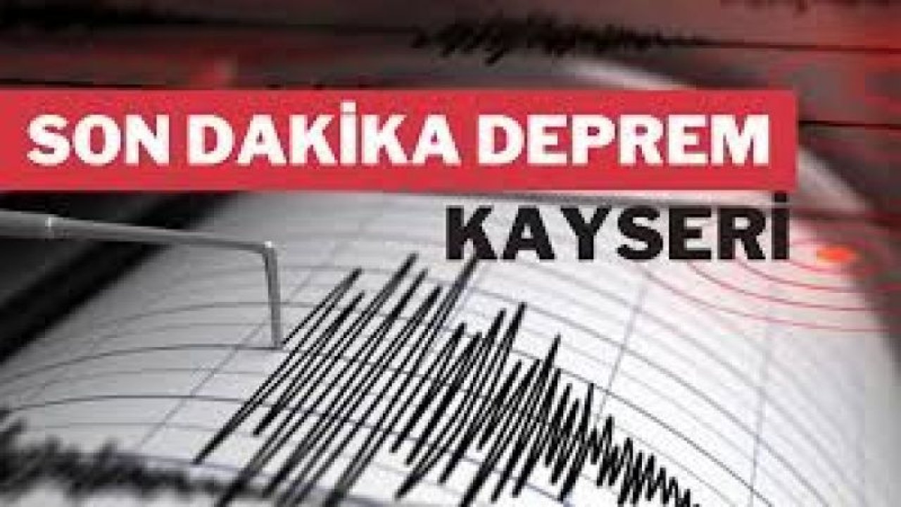 Son dakika haberi: Kayseri'de  4,6 büyüklüğünde korkutan deprem