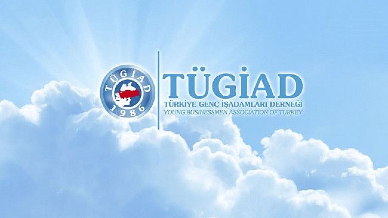 TÜGİAD Ankara Şubesi 11’nci Dönem Olağan Genel Kurulu 8 Mart Pazartesi Günü Gerçekleşecek...