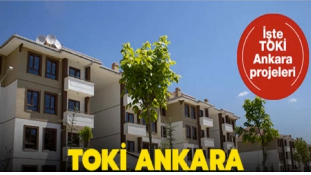Toki Ankara Projelerini Bir Bir Tamamllıyor! 100 bin 87 konutun 91 bin 594'ünü tamamladı