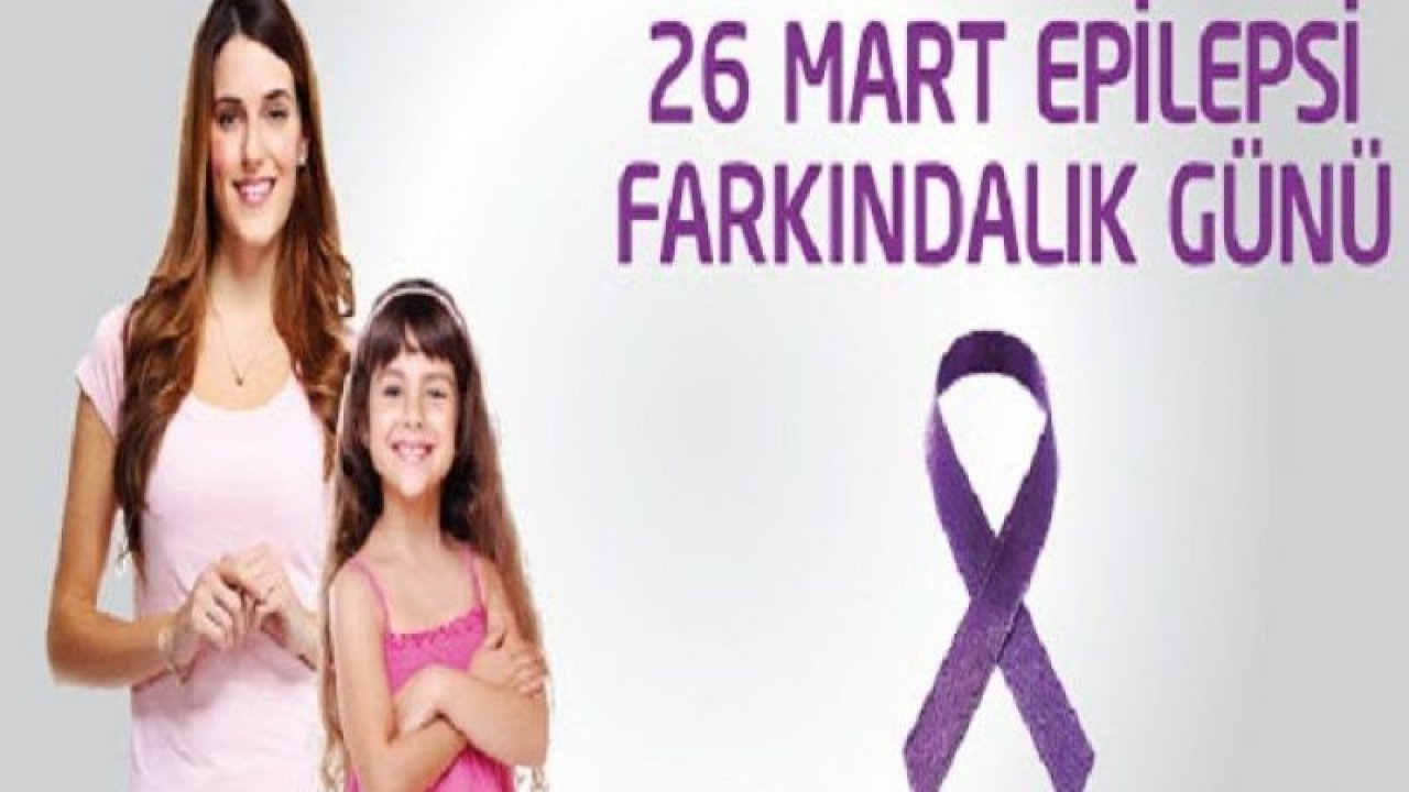 26 Mart Epilepsi Farkındalık Günü!