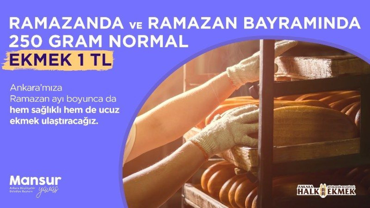 Mansur Yavaş'dan Ankaralıya Güzel Haber: Halk Ekmek ramazan ayında 1 TL