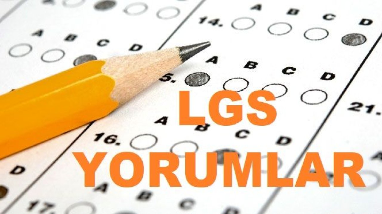 2021 LGS Yorumları! LGS kolay mıydı, zor muydu? LGS soruları nasıldı?