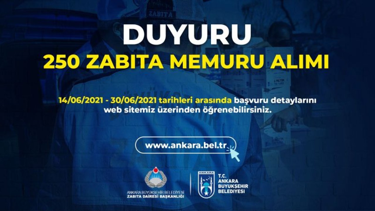 Ankara Büyükşehir Belediyesi 250 Zabıta Memuru Alımı Yapacak