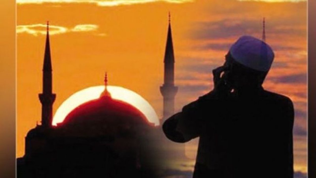 Ezan Ne Demek Anlamı? Ezanın Okunuşu Nasıl? İşte Ezan Sözleri Ve Anlamları