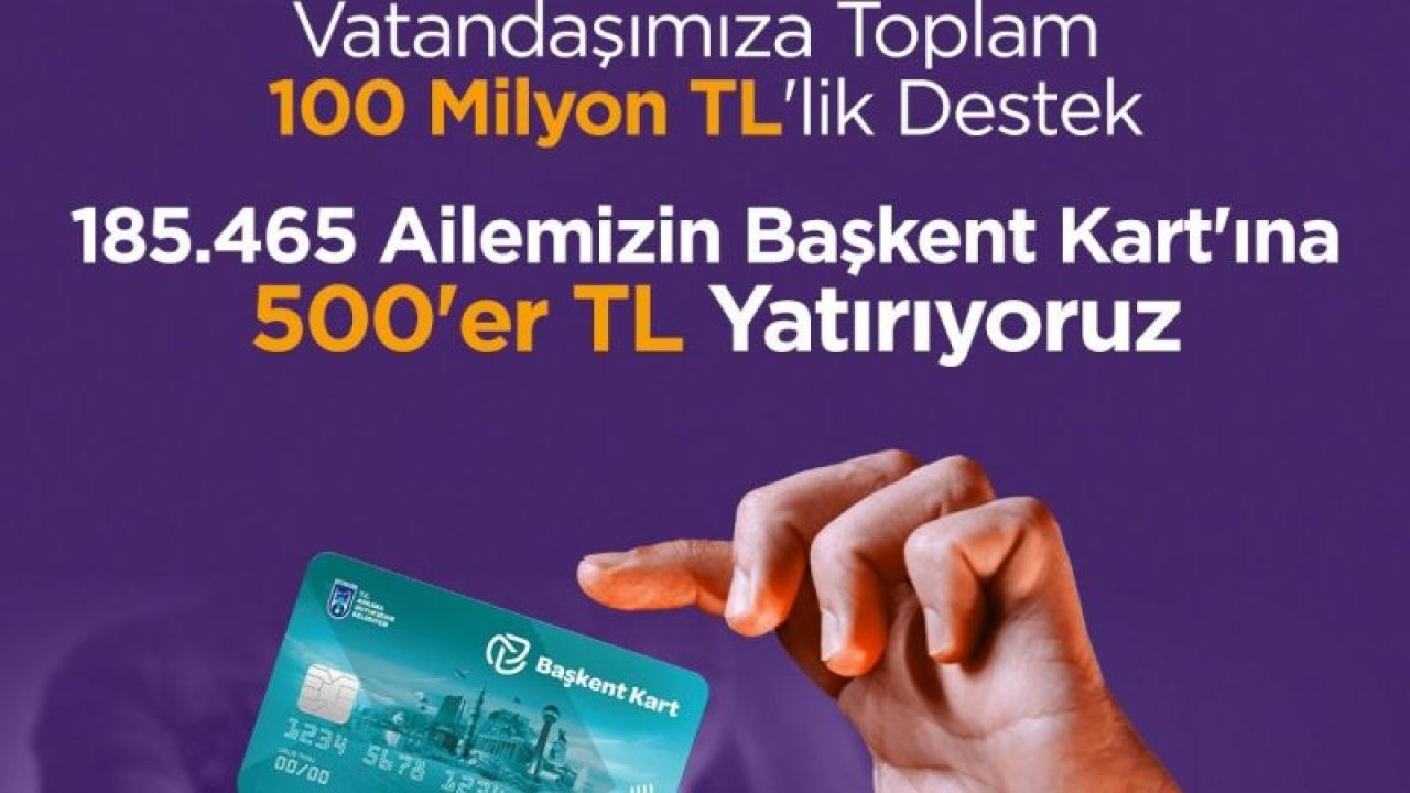 Ankaralıya Bayram müjdesi: Başkent Kartlı sosyal yardım alan ailelere 500 TL Yardım