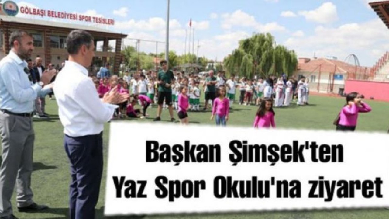 Başkan Ramazan Şimşek’ten Yaz Okullarına Ziyaret
