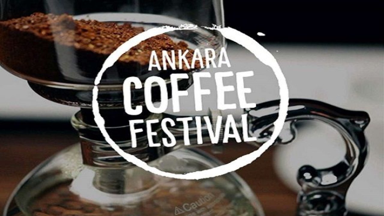 2021 Ankara kahve festivali ne zaman?  Ankara Kahve Festivali nerede?