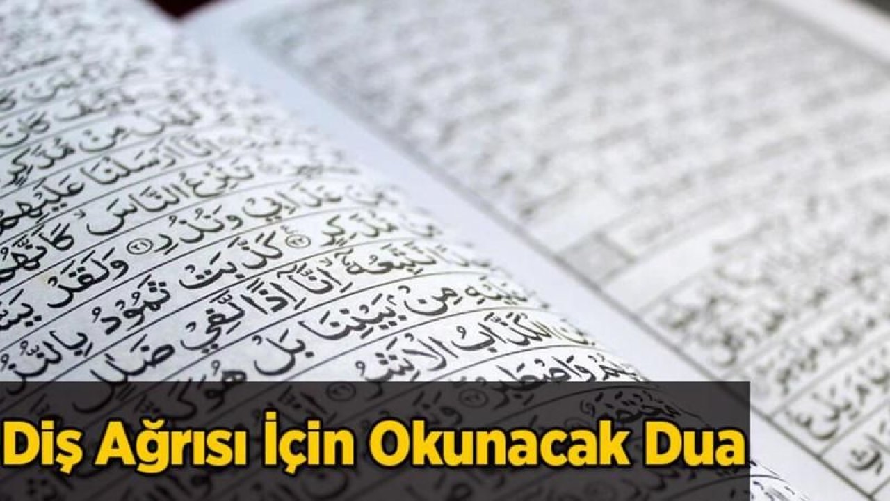 Diş Ağrısı İçin Hangi Dua Okunur? Diş Ağrısına İyi Gelen Dualar...