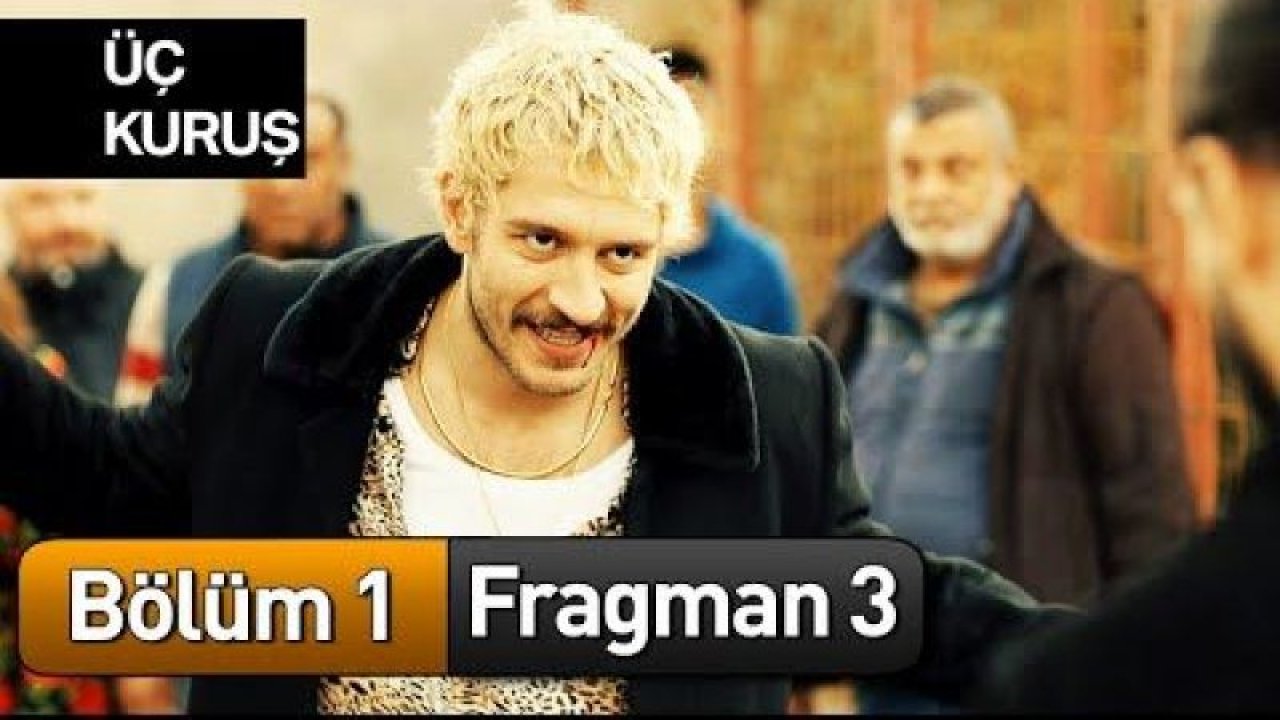 Son Fragman Yayınlandı! ÜçKuruş 1 Kasım Pazartesi Show Tv'de Başlıyor!